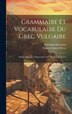 Grammaire Et Vocabulaire Du Grec Vulgaire by Germano Girolamo, Hardcover | Indigo Chapters