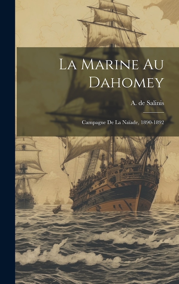 La Marine Au Dahomey by Salinis A De, Hardcover | Indigo Chapters