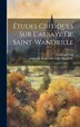 Études Critiques Sur L'abbaye De Saint-wandrille by Lot Ferdinand 1866-, Hardcover | Indigo Chapters
