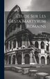 Étude sur les Gesta martyrum romains; Volume 4 by Albert Dufourcq, Hardcover | Indigo Chapters