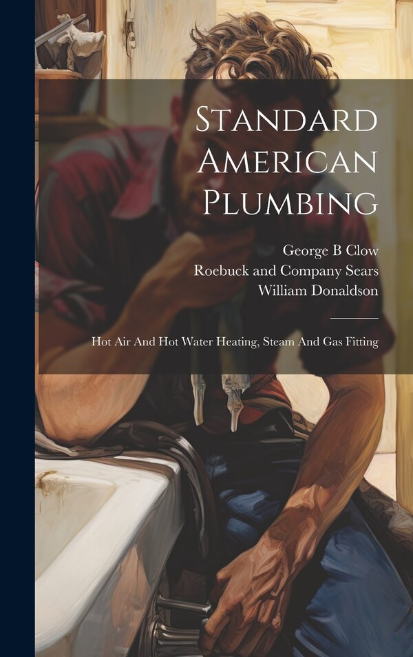 Standard American Plumbing by Clow George B, Hardcover | Indigo Chapters