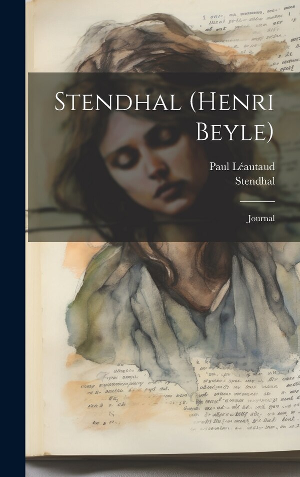 Stendhal (henri Beyle) by Stendhal 1783-1842, Hardcover | Indigo Chapters