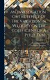 An Investigation Of The Effect Of The Variation In Velocity On The Coefficient Of A Pitot Tube by Carl John Johnson, Hardcover | Indigo Chapters
