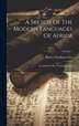 A Sketch Of The Modern Languages Of Africa by Robert Needham Cust, Hardcover | Indigo Chapters