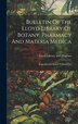 Bulletin Of The Lloyd Library Of Botany Pharmacy And Materia Medica by Lloyd Library And Museum, Hardcover | Indigo Chapters