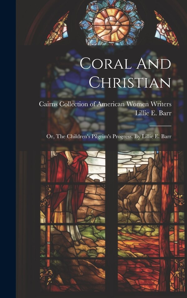 Coral And Christian by Lillie E Barr, Hardcover | Indigo Chapters