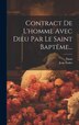 Contract De L'homme Avec Dieu Par Le Saint Baptême. by Jean Eudes, Hardcover | Indigo Chapters