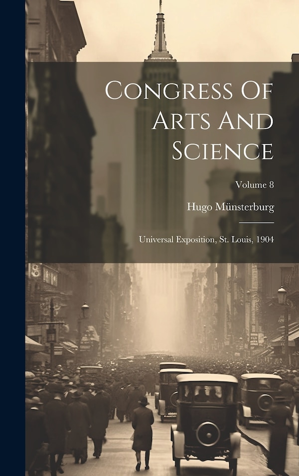 Congress Of Arts And Science by Hugo Münsterburg, Hardcover | Indigo Chapters