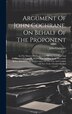 Argument Of John Cochrane On Behalf Of The Proponent, Hardcover | Indigo Chapters