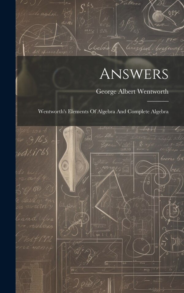 Answers by George Albert Wentworth, Hardcover | Indigo Chapters