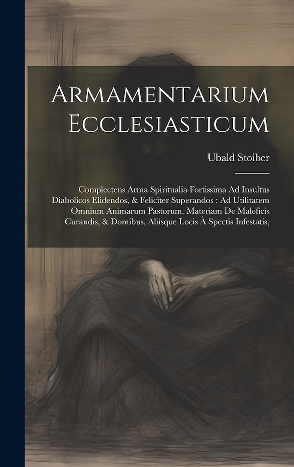 Armamentarium Ecclesiasticum by Ubald Stoiber, Hardcover | Indigo Chapters