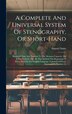 A Complete And Universal System Of Stenography Or Short-hand by Samuel Sams, Hardcover | Indigo Chapters