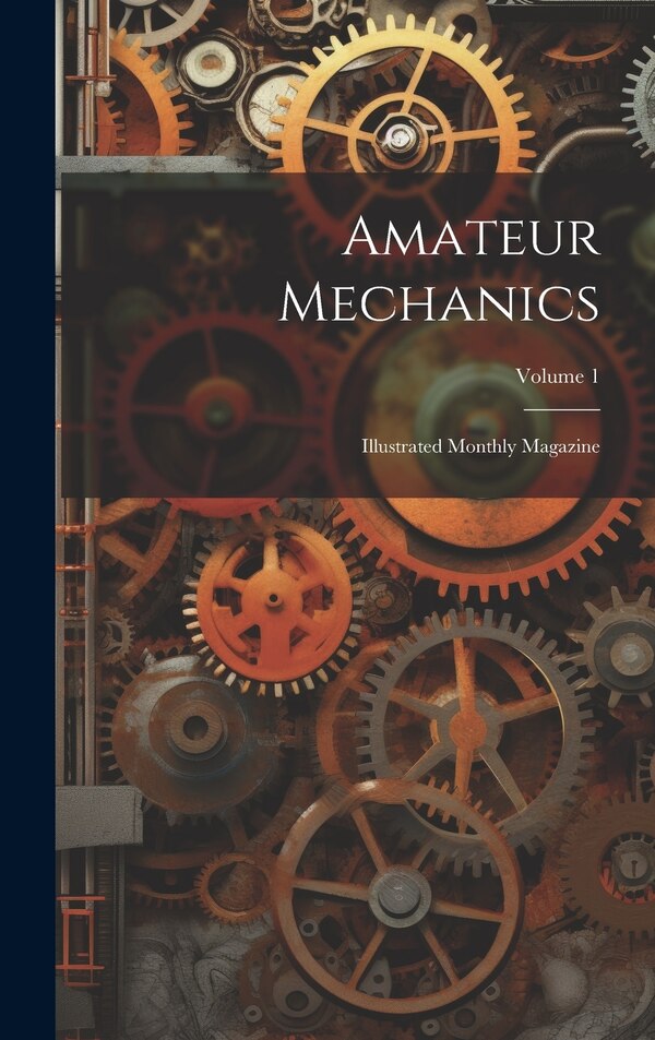 Amateur Mechanics by Anonymous, Hardcover | Indigo Chapters