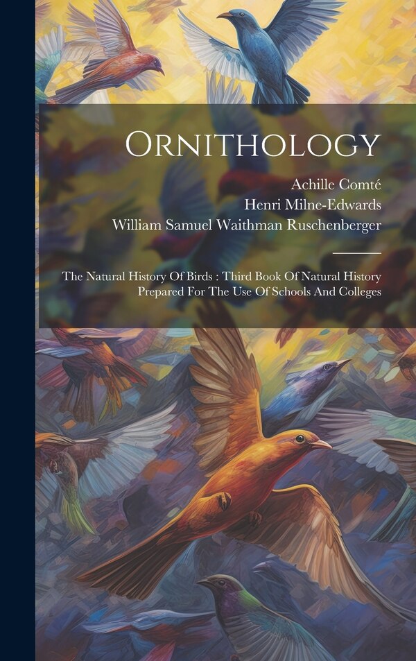 Ornithology by Henri Milne-edwards, Hardcover | Indigo Chapters