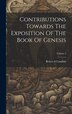 Contributions Towards The Exposition Of The Book Of Genesis; Volume 2 by Robert S Candlish, Hardcover | Indigo Chapters