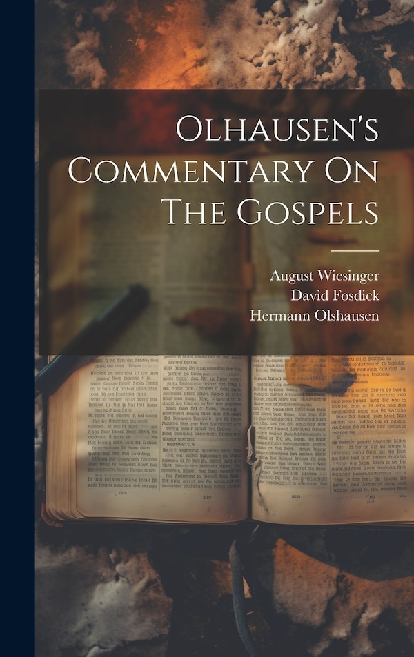 Olhausen's Commentary On The Gospels by Hermann Olshausen, Hardcover | Indigo Chapters