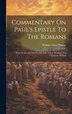 Commentary On Paul's Epistle To The Romans by William Swan Plumer, Hardcover | Indigo Chapters