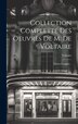 Collection Complette Des Oeuvres De M. De Voltaire, Hardcover | Indigo Chapters