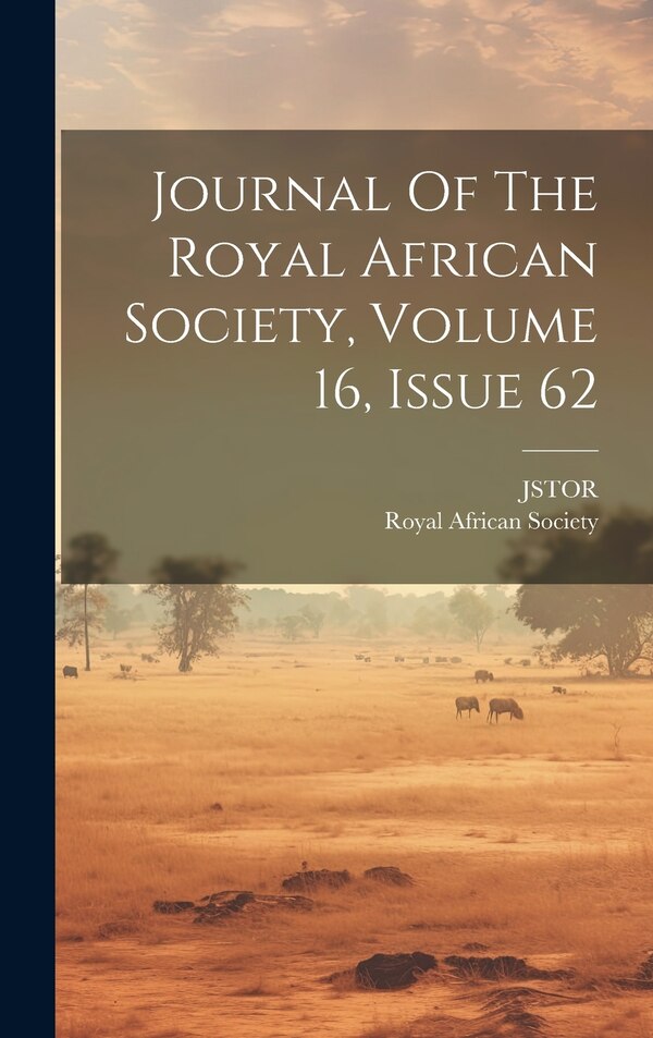 Journal Of The Royal African Society Volume 16 Issue 62, Hardcover | Indigo Chapters