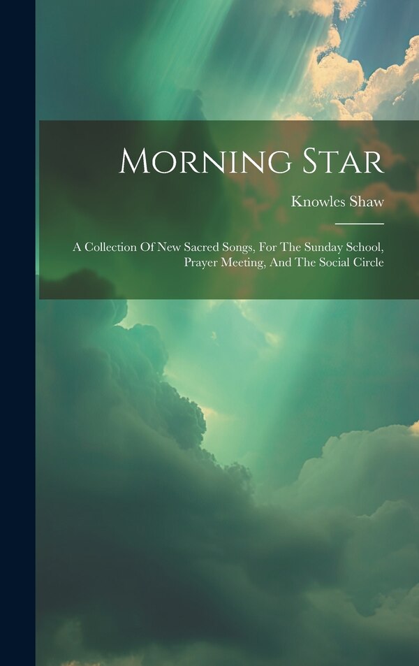 Morning Star by Shaw Knowles, Hardcover | Indigo Chapters