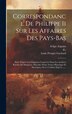 Correspondance De Philippe Ii Sur Les Affaires Des Pays-bas by Felipe (españa, Hardcover | Indigo Chapters
