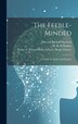 The Feeble-minded by Sherlock Edward Birchall, Hardcover | Indigo Chapters