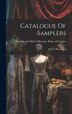 Catalogue Of Samplers by Victoria and Albert Museum Dept of, Hardcover | Indigo Chapters