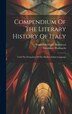 Compendium Of The Literary History Of Italy by Francesco Vigilio Barbacovi, Hardcover | Indigo Chapters