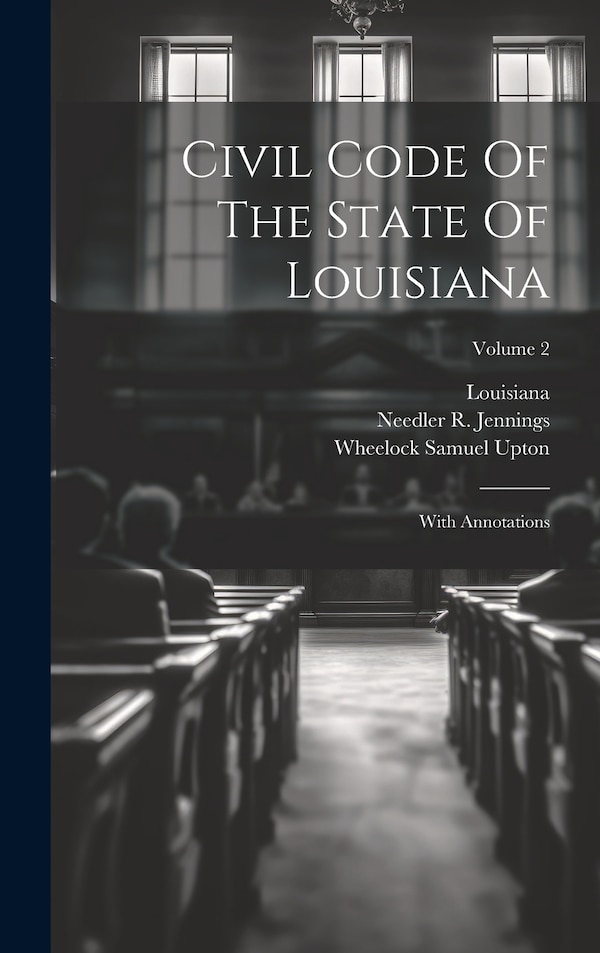 Civil Code Of The State Of Louisiana, Hardcover | Indigo Chapters