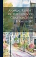 Annual Report of the Town of Grafton New Hampshire; Volume 1875 by Grafton (N H Town), Hardcover | Indigo Chapters