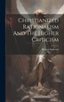 Christianized Rationalism And The Higher Criticism by Robert [From Old Catalog] Anderson, Hardcover | Indigo Chapters