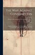 The War Against Consumption by Vinrace Dennis, Hardcover | Indigo Chapters