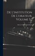 De L'institution De L'orateur Volume 5. by Marcus Fabius Quintilianus, Hardcover | Indigo Chapters
