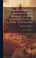 Commentaires De Bernardino De Mendoça Sur Les Évènements De La Guerre Des Pays-bas by Bernardino De Mendoza, Hardcover | Indigo Chapters