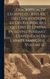 Description De L&#x27;egypte Ou Recueil Des Observations Et Des Recherches Qui Ont Été Faites En Egypte Pendant L&#x27;expédition De L&#x27;armée by Anonymous