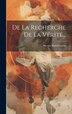 De La Recherche De La Vérité. by Nicolás Malebranche, Hardcover | Indigo Chapters