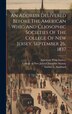 An Address Delivered Before The American Whig And Cliosophic Societies Of The College Of New Jersey September 26 1837 by American Whig Society