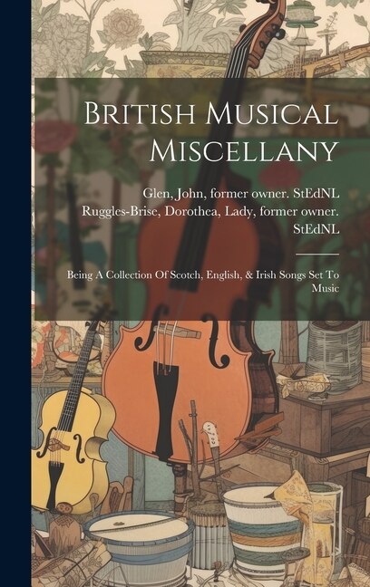 British Musical Miscellany by Dorothea Lady Ruggles-Brise, Hardcover | Indigo Chapters