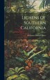 Lichens Of Southern California by Hermann Edward 1836-1915 Hasse, Hardcover | Indigo Chapters