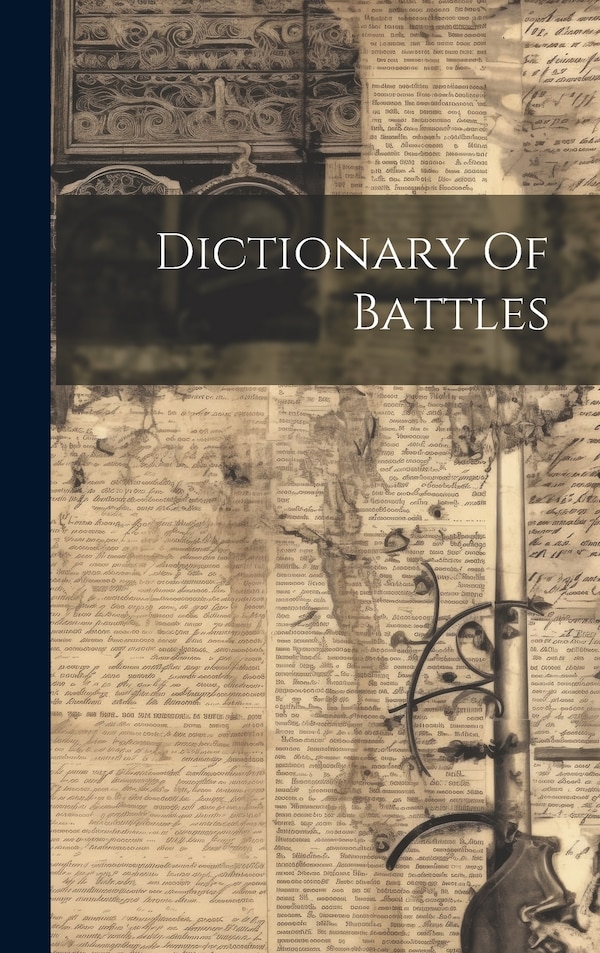 Dictionary Of Battles by Anonymous, Hardcover | Indigo Chapters
