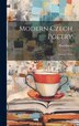 Modern Czech Poetry by Selver Paul 1888-, Hardcover | Indigo Chapters
