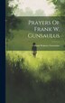 Prayers Of Frank W. Gunsaulus by Frank Wakeley 1856-1921 Gunsaulus, Hardcover | Indigo Chapters