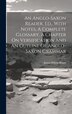 An Anglo-saxon Reader Ed. With Notes A Complete Glossary A Chapter On Versification And An Outline Of Anglo-saxon Grammar | Indigo Chapters