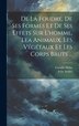De La Foudre De Ses Formes Et De Ses Effets Sur L'homme Lea Animaux Les Végétaux Et Les Corps Bruts . by Félix Sestier, Hardcover | Indigo Chapters