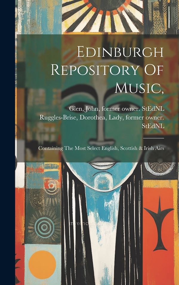 Edinburgh Repository Of Music by Dorothea Lady Ruggles-Brise, Hardcover | Indigo Chapters