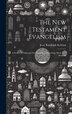 The New Testament Evangelism; A Series Of Addresses On Evangelistic Preaching Music And Methods by Jesse Randolph 1892- [From Kellems, Hardcover