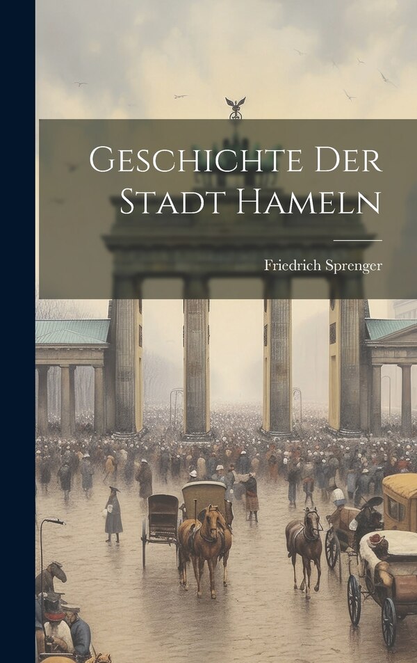 Geschichte Der Stadt Hameln by Friedrich Sprenger, Hardcover | Indigo Chapters