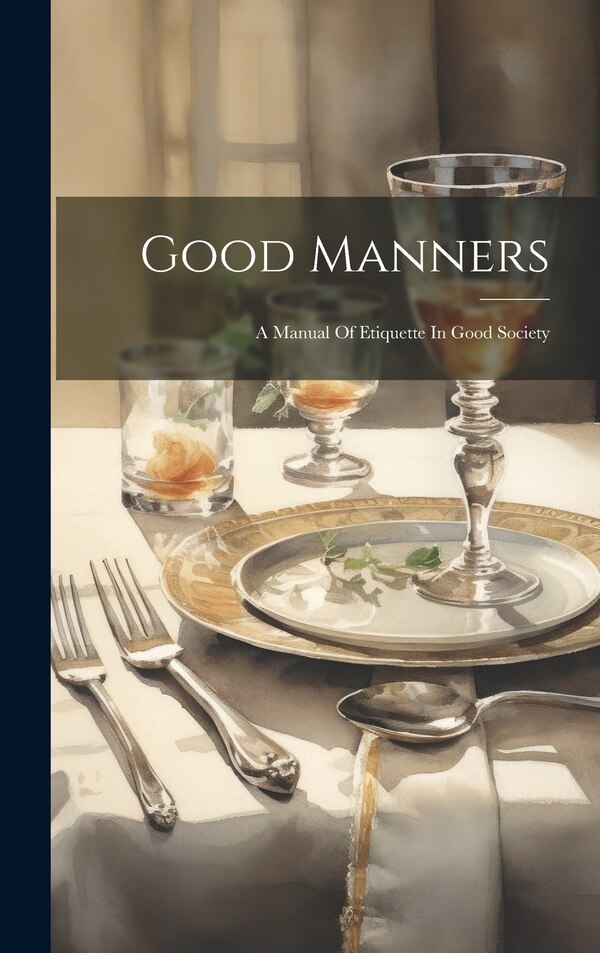 Good Manners by Anonymous, Hardcover | Indigo Chapters