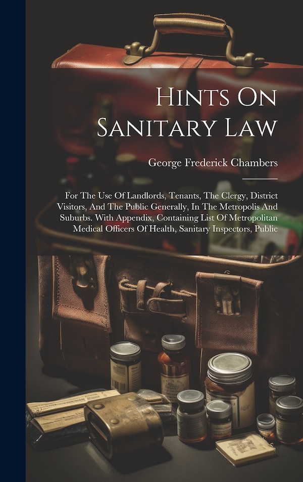 Hints On Sanitary Law by George Frederick Chambers, Hardcover | Indigo Chapters