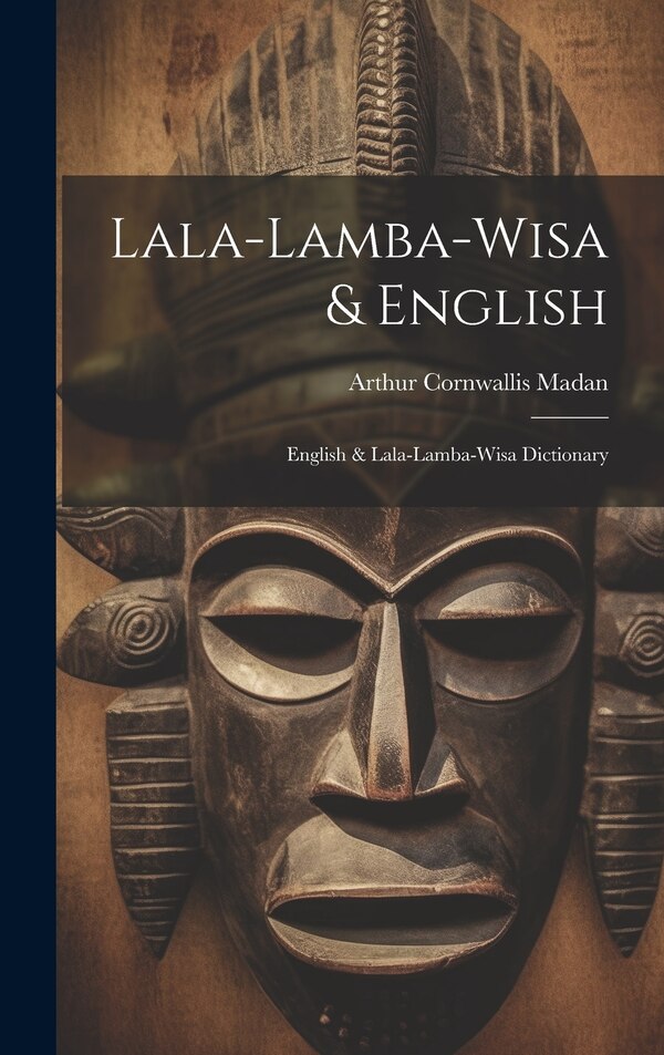 Lala-lamba-wisa & English by Arthur Cornwallis Madan, Hardcover | Indigo Chapters